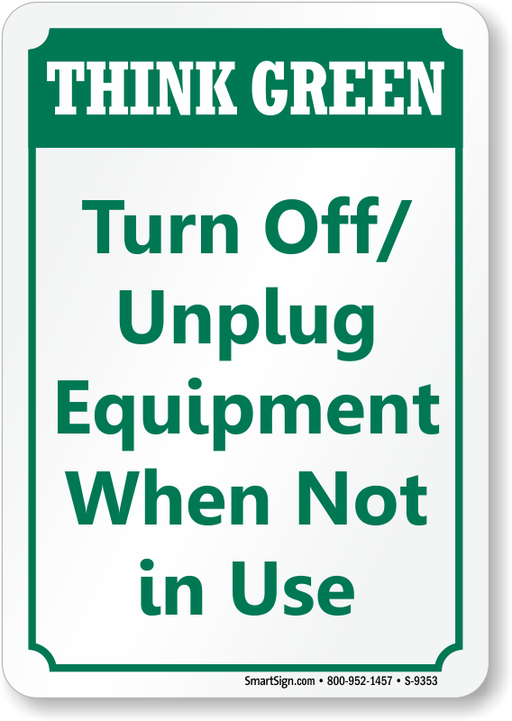 Turn off. Turn Green. Think off. Turn off means