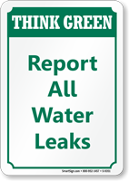 Report All Water Leaks Think Green Sign
