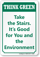 Take The Stairs It's Good Think Green Sign