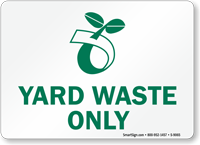 Yard Waste Only With Compost Symbol Sign