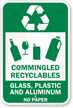 Commingled Recyclables Glass, Plastic And Aluminum Sign