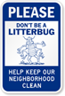 Please Don't Be A Litterbug Sign