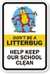 Don't Be a Litter Bug Sign