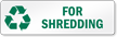 For Shredding Recycling Label