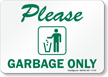 Please Garbage Only Sign