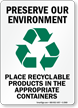 Preserve Our Environment Place Recyclable Products Sign