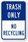 Trash Only No Recycling Sign