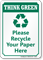 Recycle Your Paper Here Think Green Sign